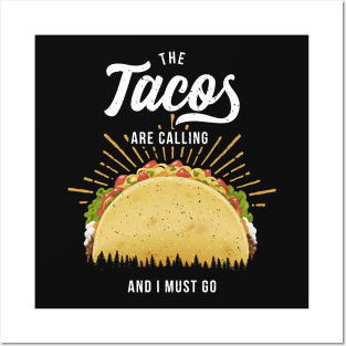 The Tacos Are Calling Me Posters and Art
